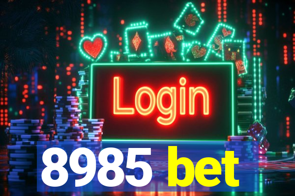 8985 bet